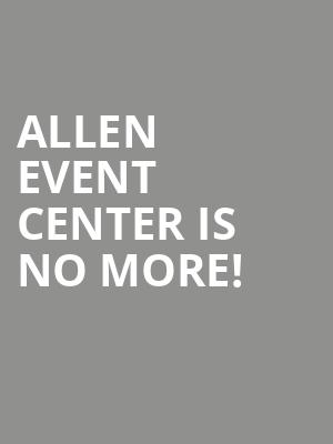 Allen Event Center is no more